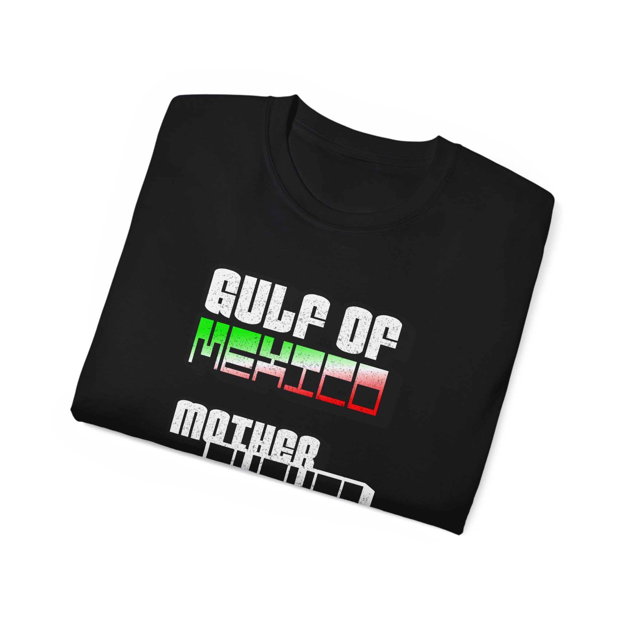 Gulf Of Mexico Mother Fucker - Unisex Ultra Cotton Tee - Damned Threads